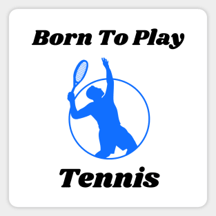 US Open Born To Play Tennis Magnet